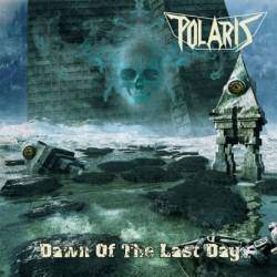 Polaris (GER) : Dawn of the Last Day